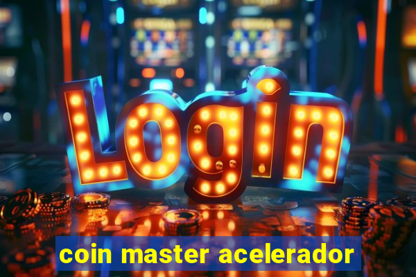 coin master acelerador